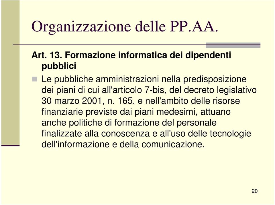 di cui all'articolo 7-bis, del decreto legislativo 30 marzo 2001, n.