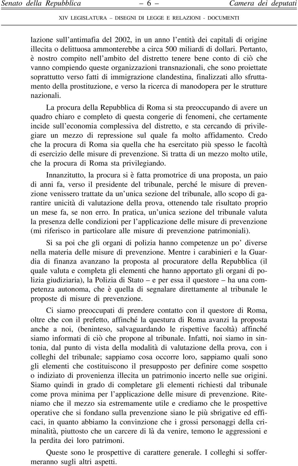 clandestina, finalizzati allo sfruttamento della prostituzione, e verso la ricerca di manodopera per le strutture nazionali.