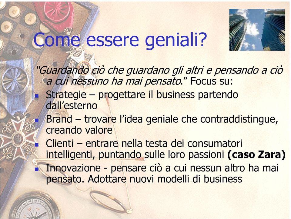 contraddistingue, creando valore Clienti entrare nella testa dei consumatori intelligenti, puntando sulle