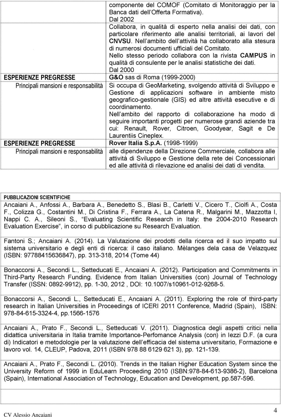 Nell ambito dell attività ha collaborato alla stesura di numerosi documenti ufficiali del Comitato.