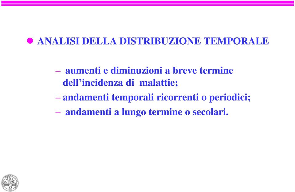 di malattie; andamenti temporali ricorrenti o