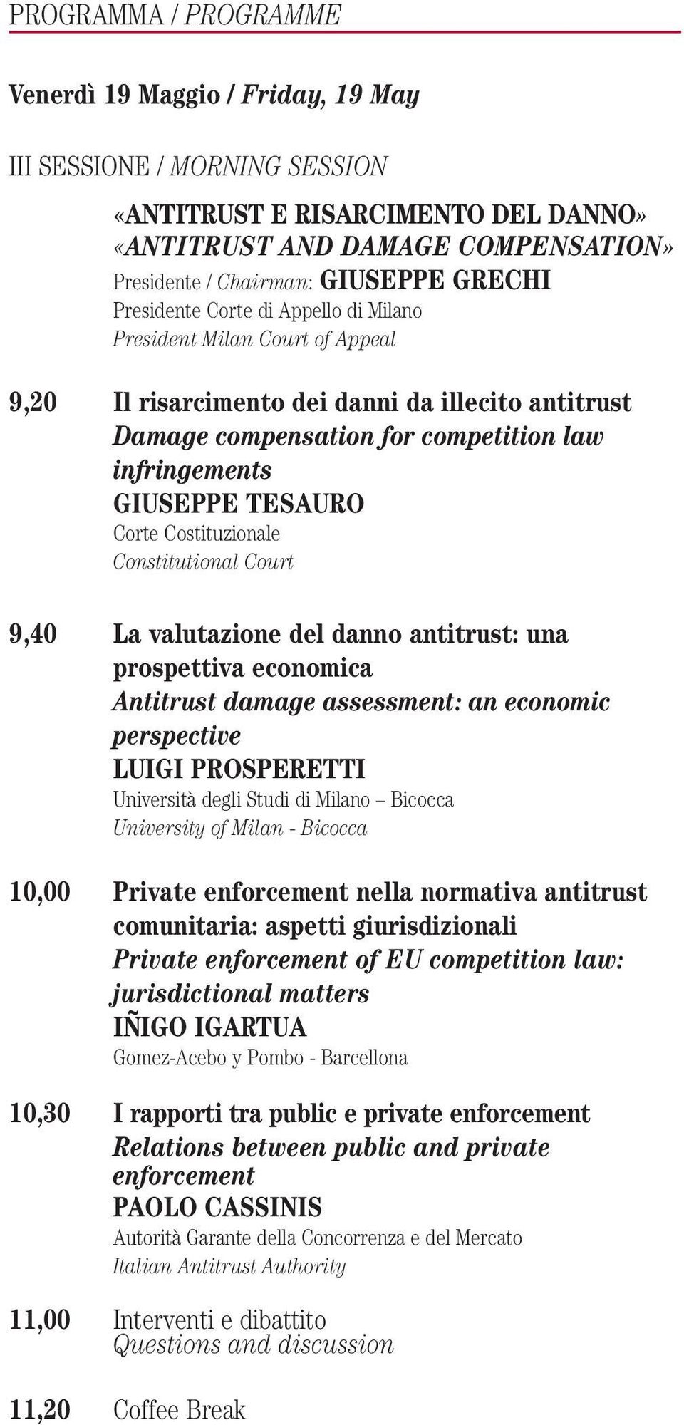 Constitutional Court 9,40 La valutazione del danno antitrust: una prospettiva economica Antitrust damage assessment: an economic perspective LUIGI PROSPERETTI Università degli Studi di Milano Bicocca