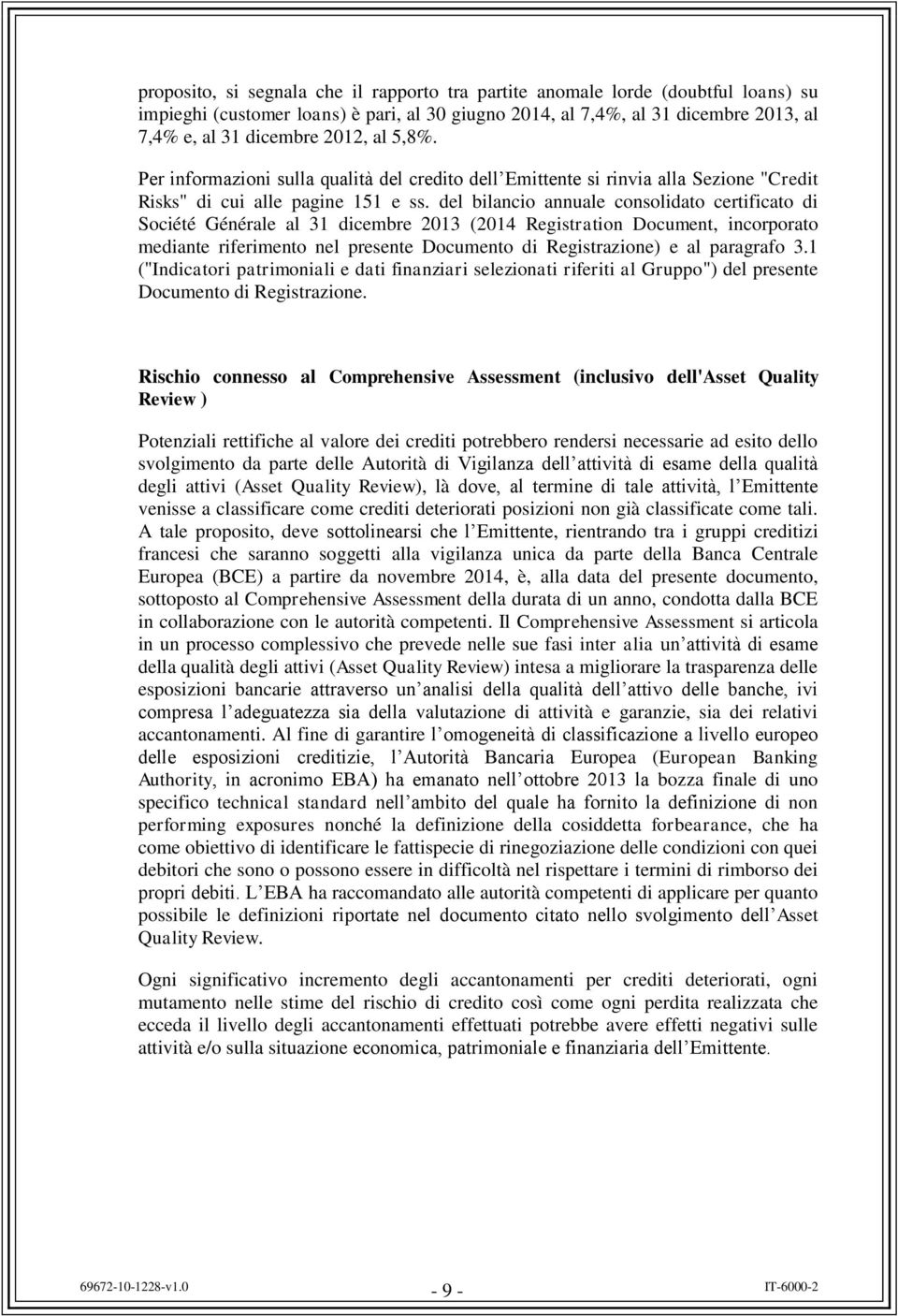 del bilancio annuale consolidato certificato di Société Générale al 31 dicembre 2013 (2014 Registration Document, incorporato mediante riferimento nel presente Documento di Registrazione) e al