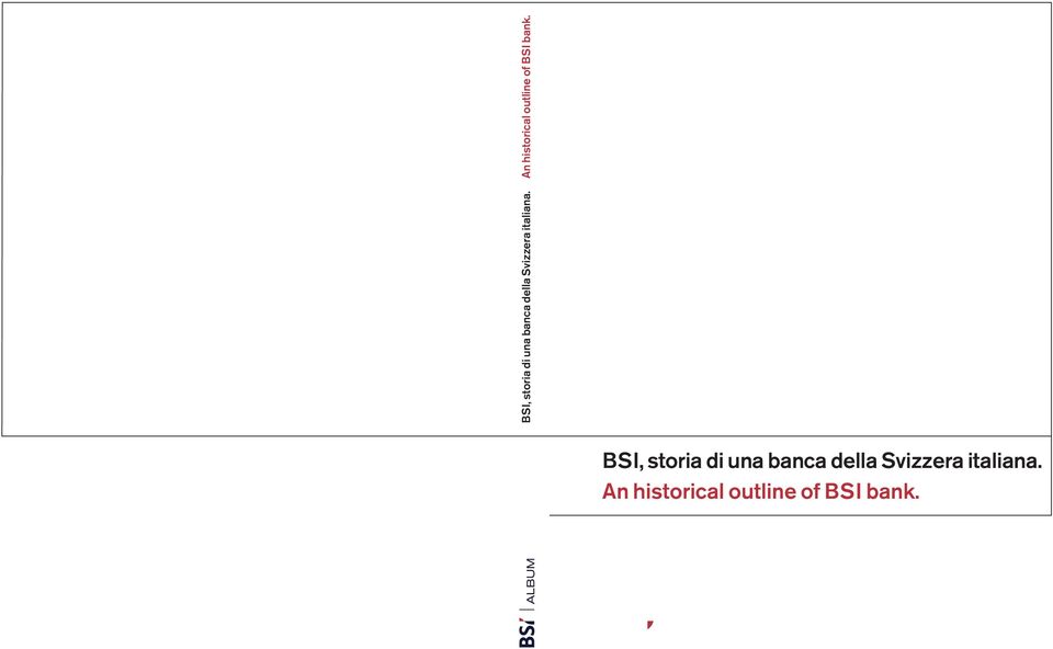 An historical outline of BSI bank.