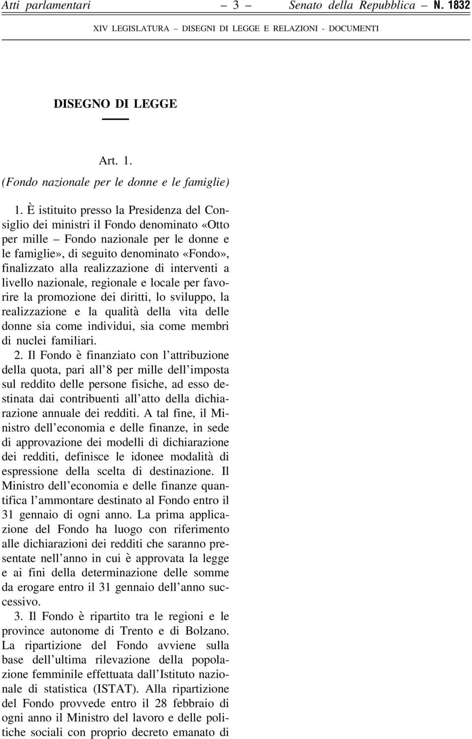 realizzazione di interventi a livello nazionale, regionale e locale per favorire la promozione dei diritti, lo sviluppo, la realizzazione e la qualità della vita delle donne sia come individui, sia