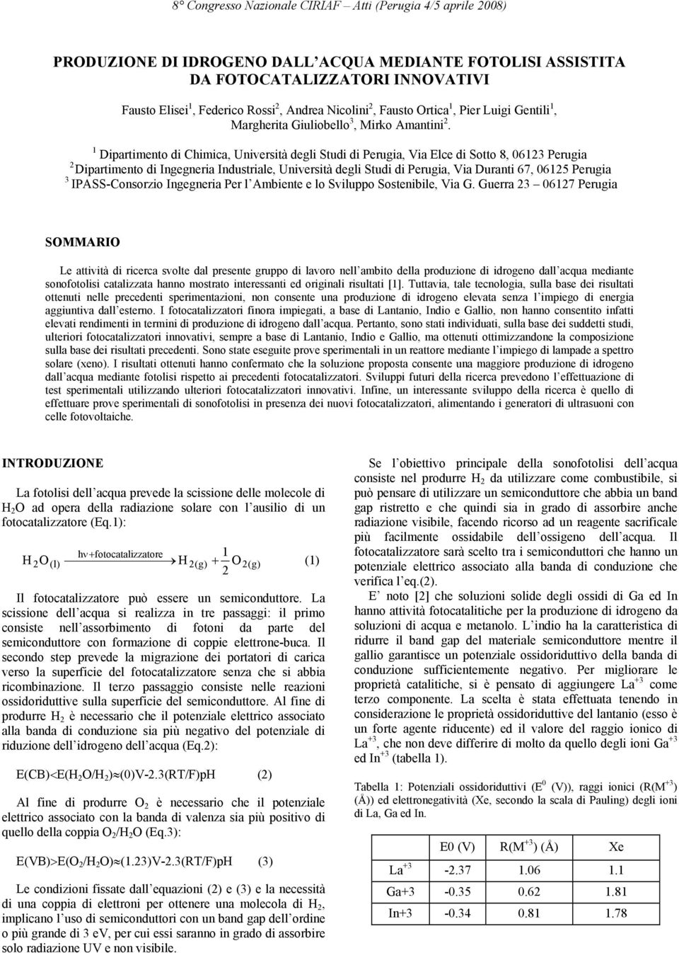 1 Dipartimento di Chimica, Università degli Studi di Perugia, Via Elce di Sotto 8, 06123 Perugia 2 Dipartimento di Ingegneria Industriale, Università degli Studi di Perugia, Via Duranti 67, 06125