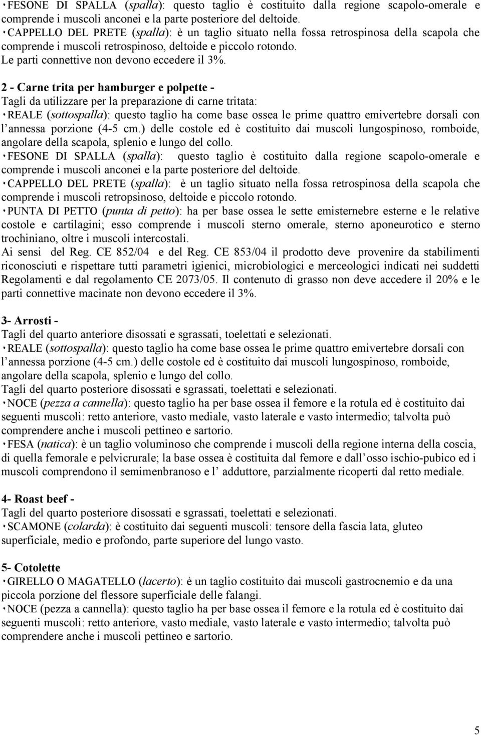 Le parti connettive non devono eccedere il 3%.