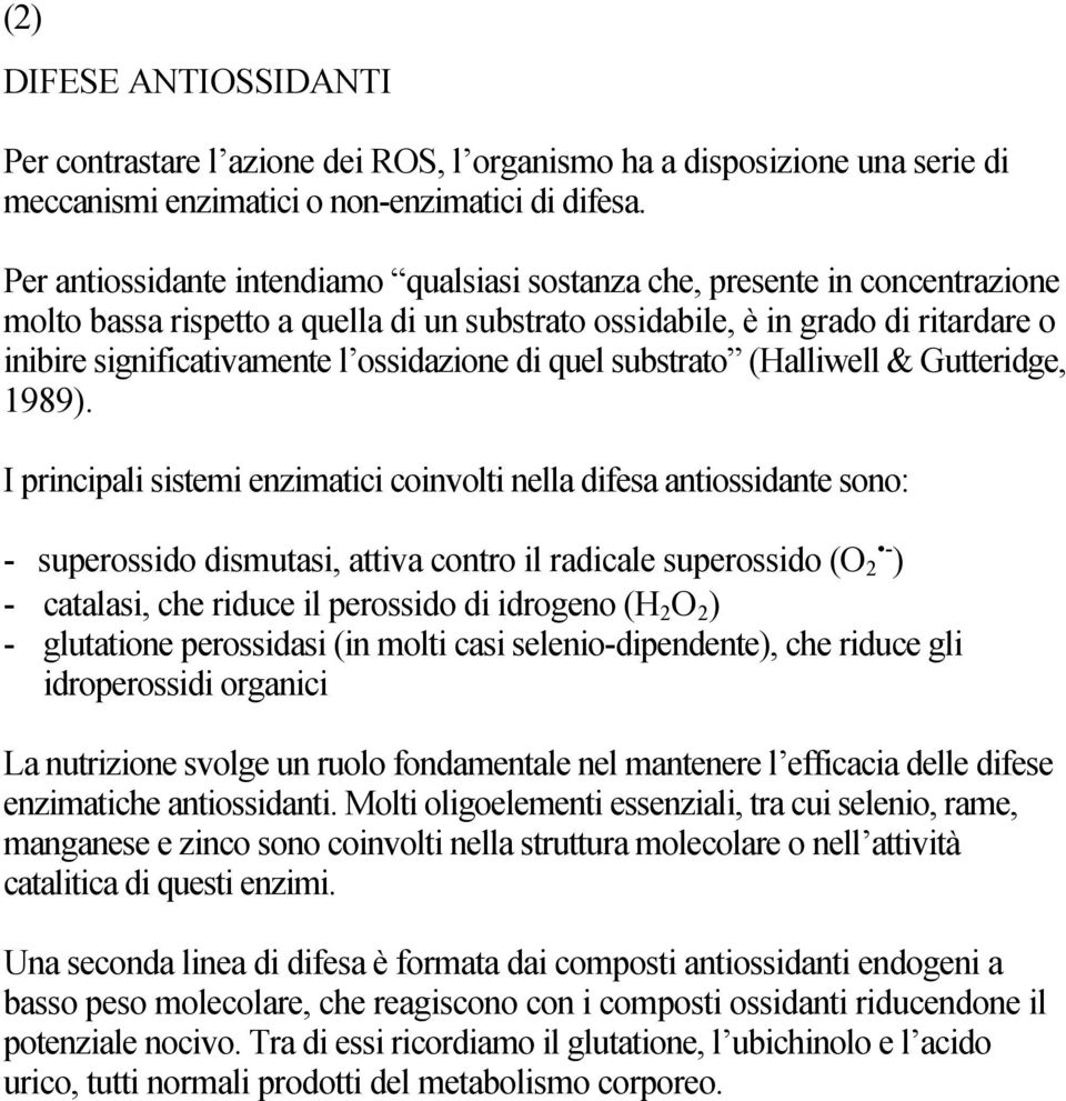 ossidazione di quel substrato (Halliwell & Gutteridge, 1989).