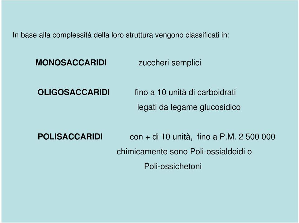 carboidrati legati da legame glucosidico POLISACCARIDI con + di 10