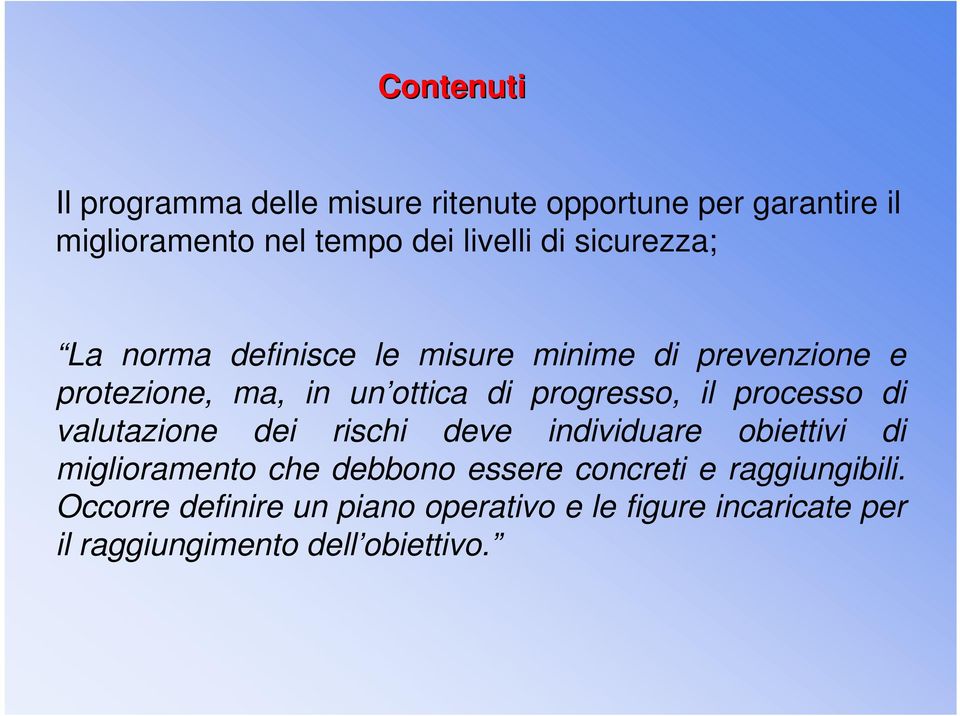 processo di valutazione dei rischi deve individuare obiettivi di miglioramento che debbono essere concreti e