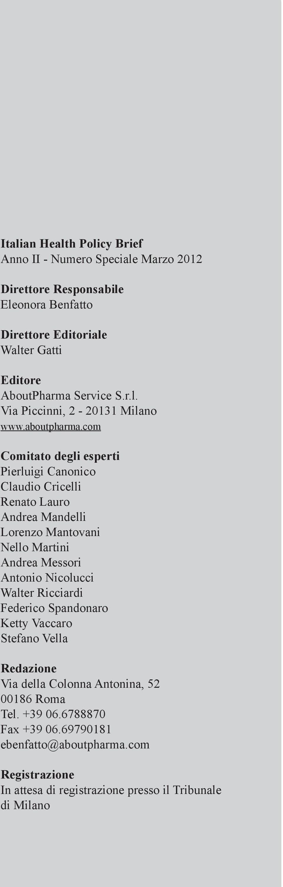 com Editore AboutPharma Service Slr Comitato degli esperti Via Cherubini, 6-20145 Milano Pierluigi Canonico www.aboutpharma.