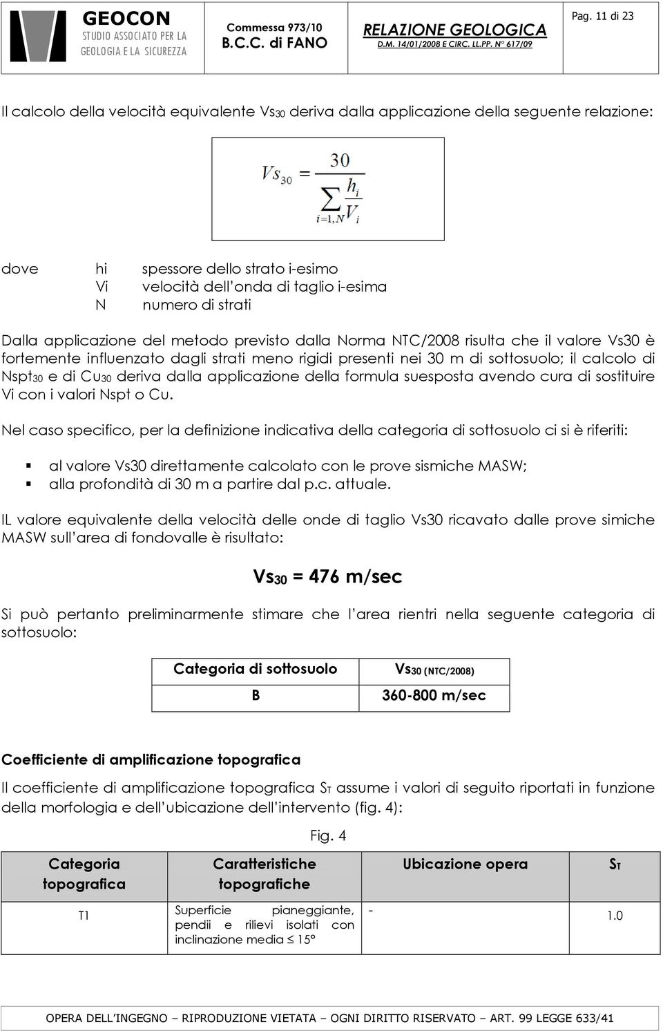 di Cu30 deriva dalla applicazione della formula suesposta avendo cura di sostituire Vi con i valori Nspt o Cu.