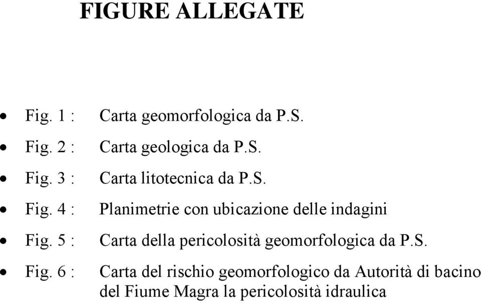 5 : Carta della pericolosità geomorfologica da P.S. Fig.