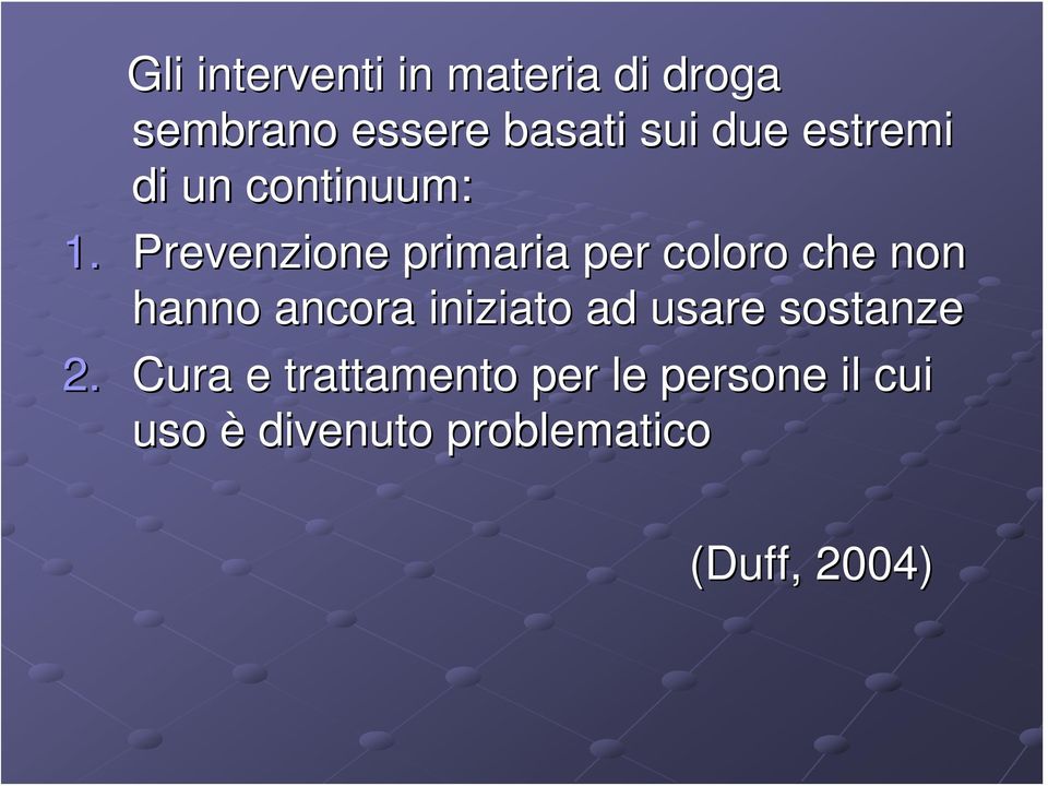 Prevenzione primaria per coloro che non hanno ancora iniziato ad