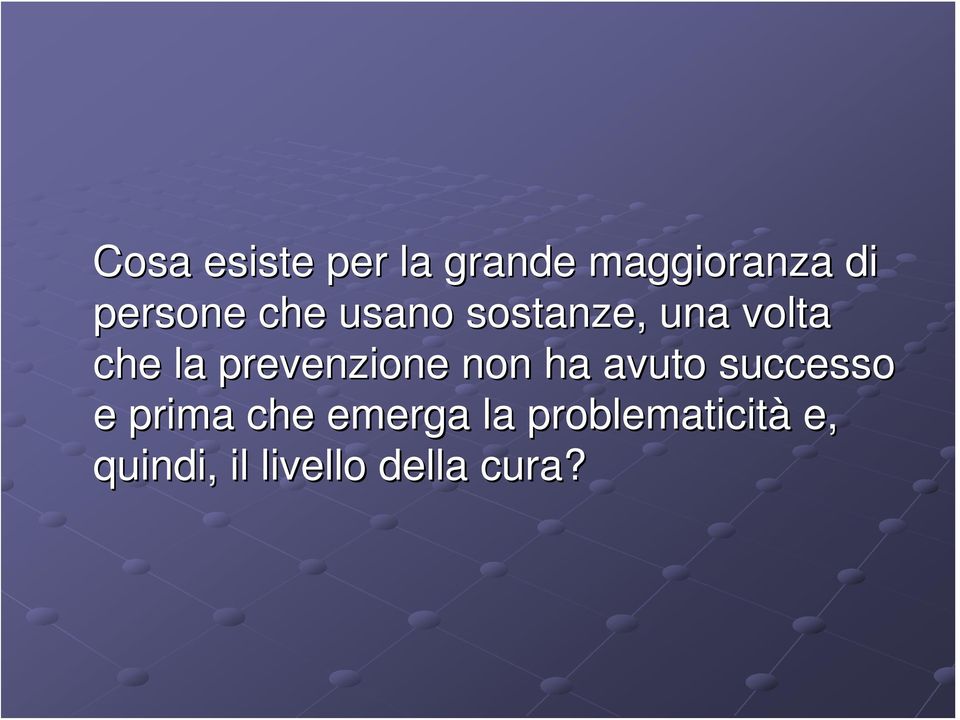 prevenzione non ha avuto successo e prima che