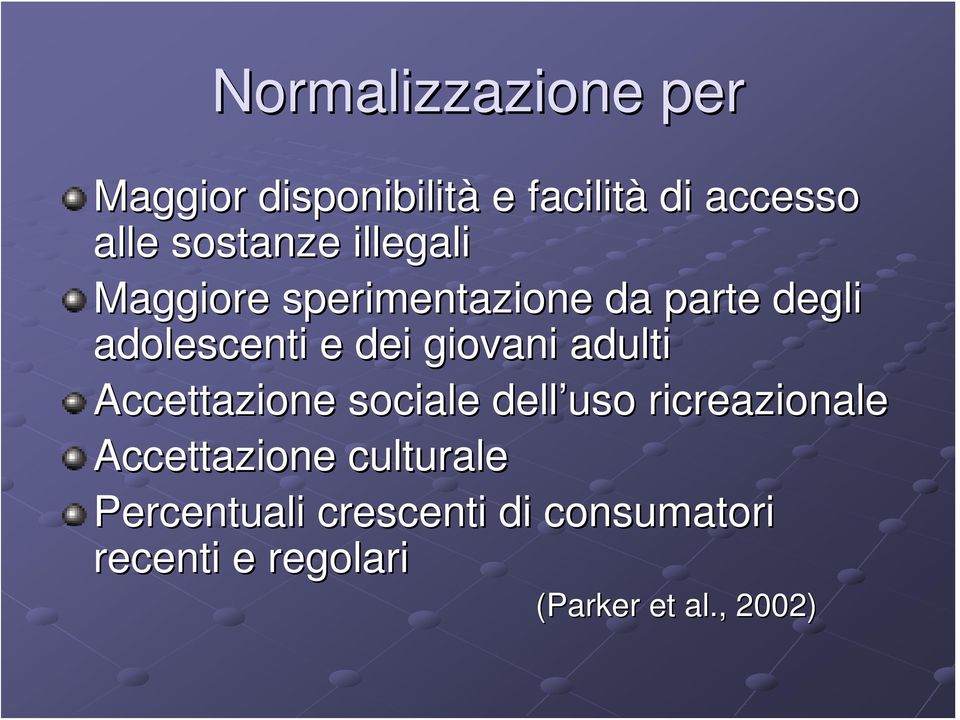 giovani adulti Accettazione sociale dell uso ricreazionale Accettazione