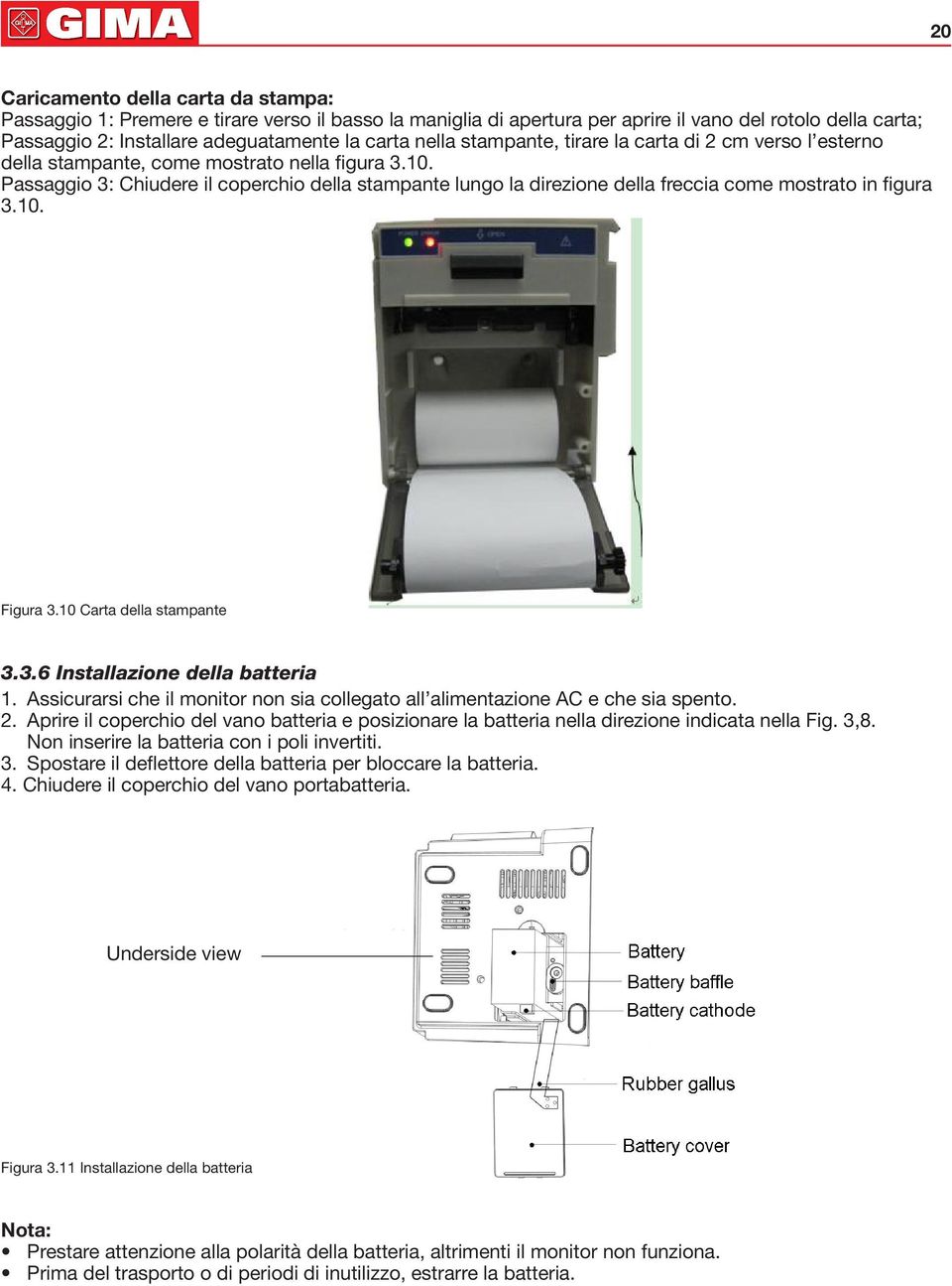 Passaggio 3: Chiudere il coperchio della stampante lungo la direzione della freccia come mostrato in figura 3.10. Figura 3.10 Carta della stampante 3.3.6 Installazione della batteria 1.