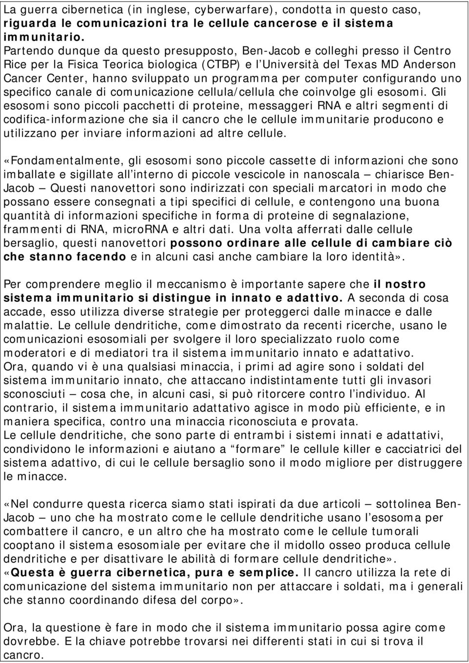 programma per computer configurando uno specifico canale di comunicazione cellula/cellula che coinvolge gli esosomi.