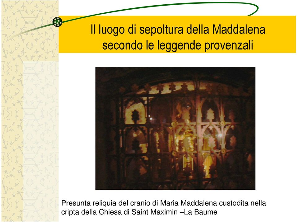 reliquia del cranio di Maria Maddalena