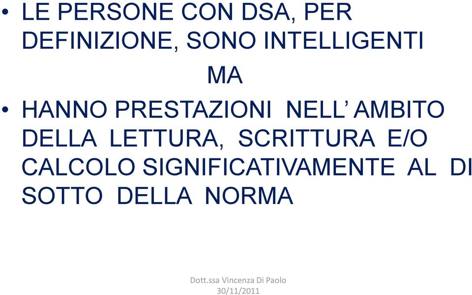 LETTURA, SCRITTURA E/O CALCOLO SIGNIFICATIVAMENTE