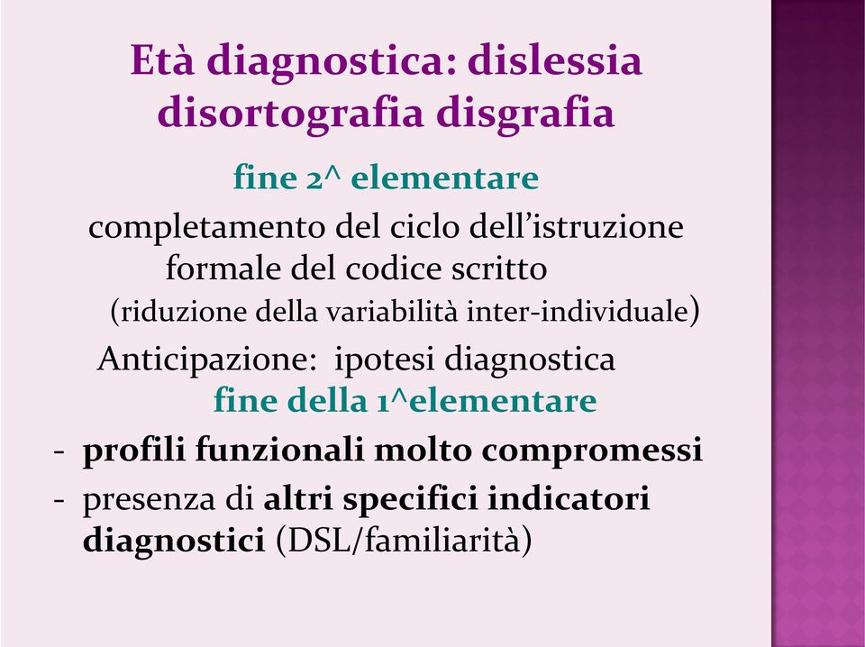 inter-individuale) Anticipazione: ipotesi diagnostica fine della 1^elementare - profili