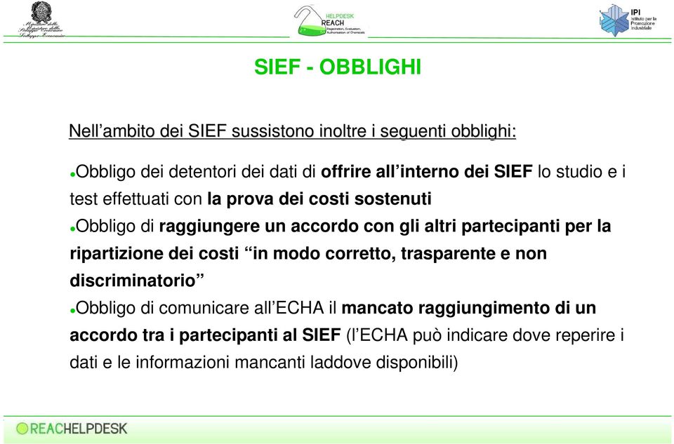 per la ripartizione dei costi in modo corretto, trasparente e non discriminatorio Obbligo di comunicare all ECHA il mancato