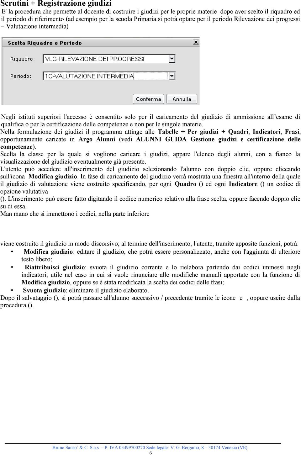 esame di qualifica o per la certificazione delle competenze e non per le singole materie.