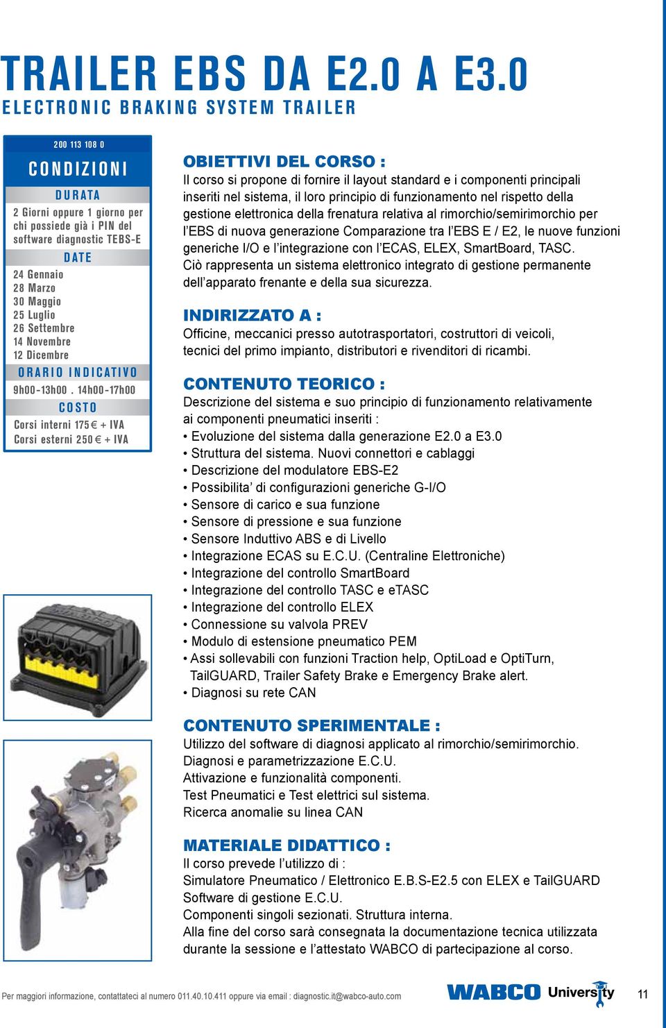 Settembre 14 Novembre 12 Dicembre Orario indicativo 9h00-13h00.