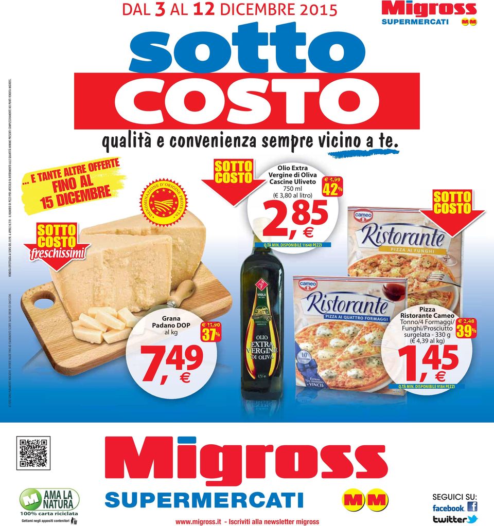 ... E TANTE ALTRE OFFERTE FINO AL 5 DICEMBRE freschissimi qualità e convenienza sempre vicino a te.