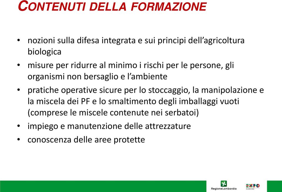 sicure per lo stoccaggio, la manipolazione e la miscela dei PF e lo smaltimento degli imballaggi vuoti