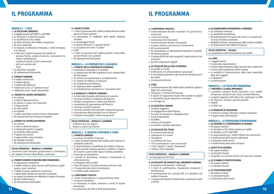 aliquote, le detrazioni d imposta, i crediti d imposta e le ritenute I criteri per la determinazione del reddito di: - persone fisiche, società di persone, associazioni tra artisti e professionisti -