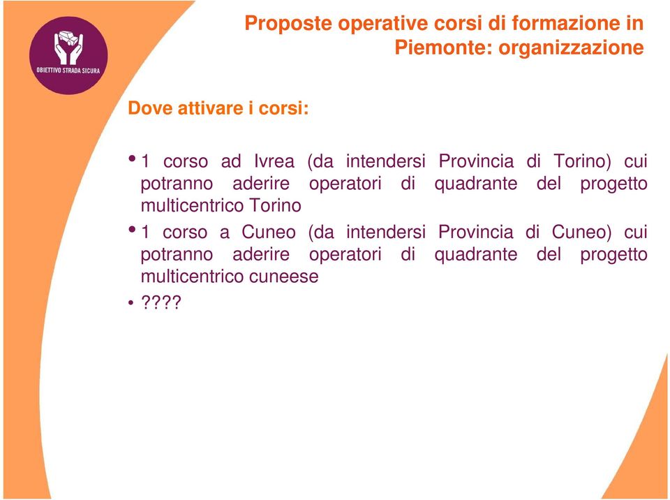 operatori di quadrante del progetto multicentrico Torino 1 corso a Cuneo (da intendersi