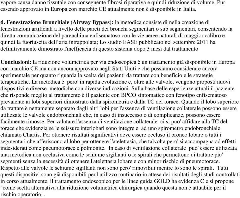 volume. Pur essendo approvato in Europa con marchio CE attualmente non è di