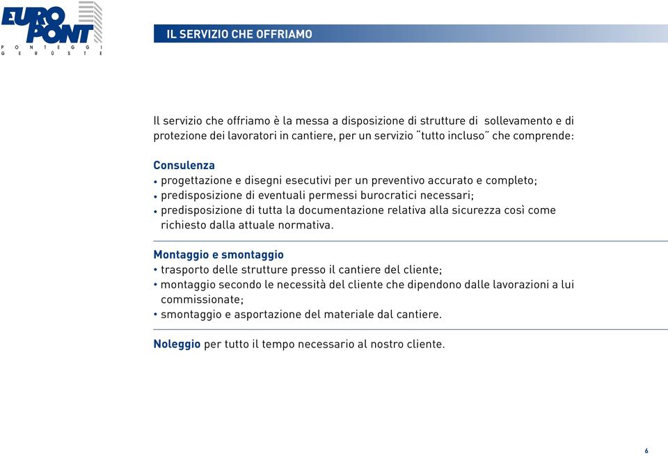 documentazione relativa alla sicurezza così come richiesto dalla attuale normativa.