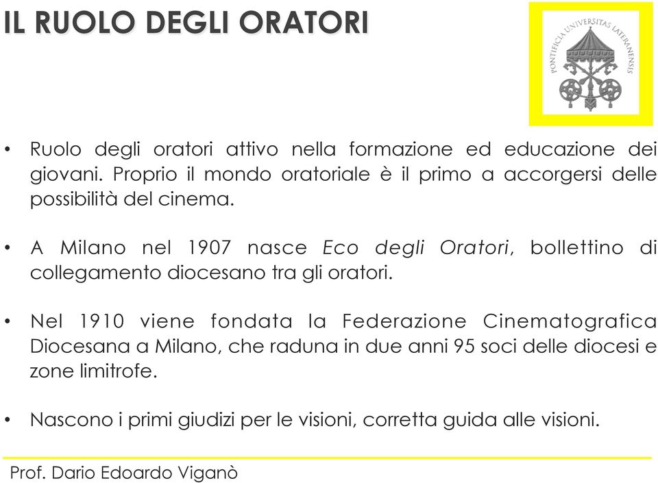 A Milano nel 1907 nasce Eco degli Oratori, bollettino di collegamento diocesano tra gli oratori.