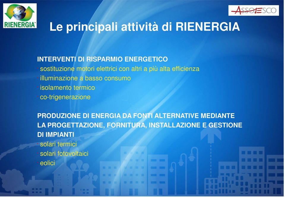 termico co-trigenerazione PRODUZIONE DI ENERGIA DA FONTI ALTERNATIVE MEDIANTE LA