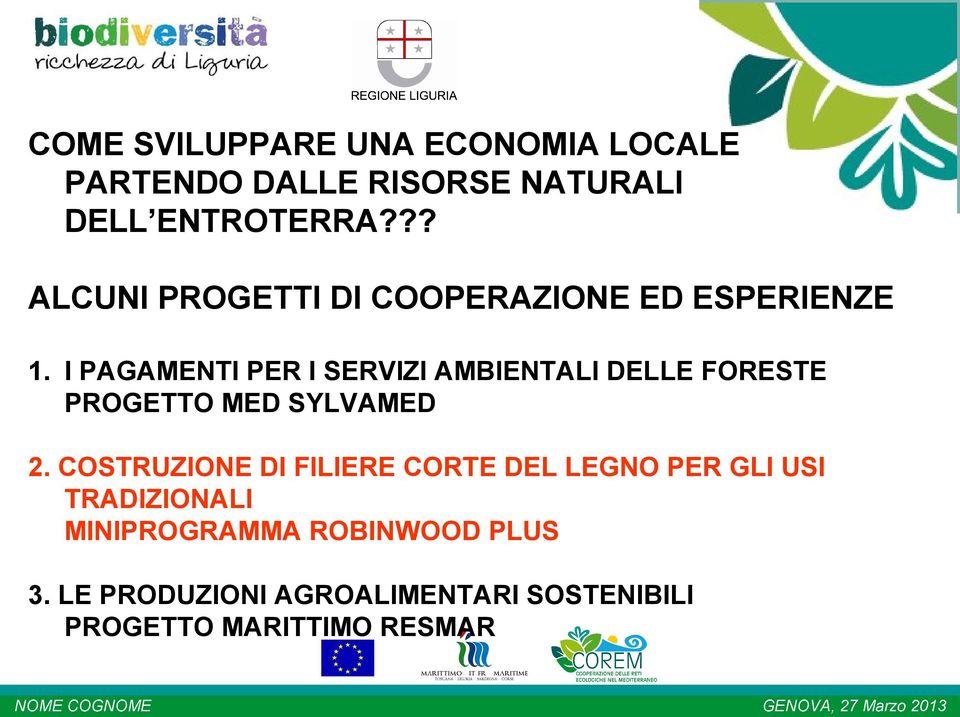 I PAGAMENTI PER I SERVIZI AMBIENTALI DELLE FORESTE PROGETTO MED SYLVAMED 2.