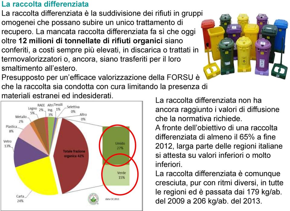 ancora, siano trasferiti per il loro smaltimento all estero.