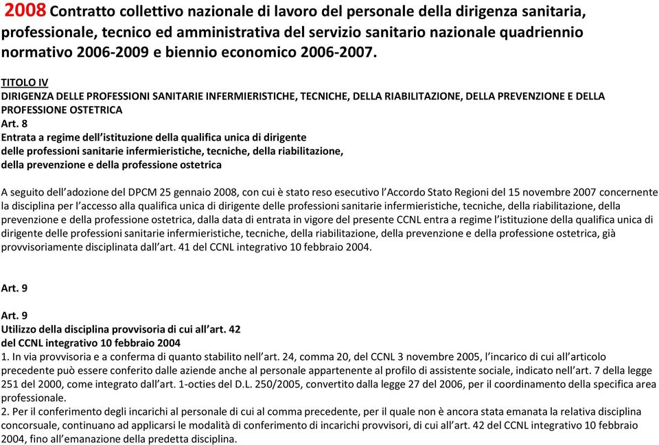 8 Entrata a regime dell istituzione della qualifica unica di dirigente delle professioni sanitarie infermieristiche, tecniche, della riabilitazione, della prevenzione e della professione ostetrica A