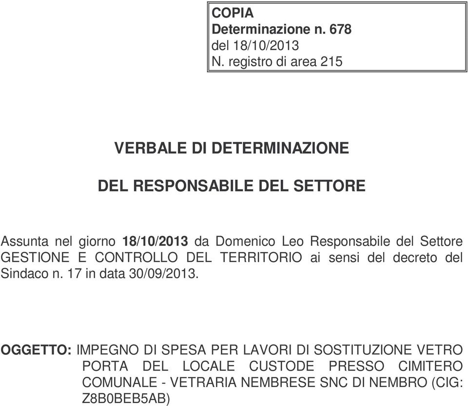 Domenico Leo Responsabile del Settore GESTIONE E CONTROLLO DEL TERRITORIO ai sensi del decreto del Sindaco n.