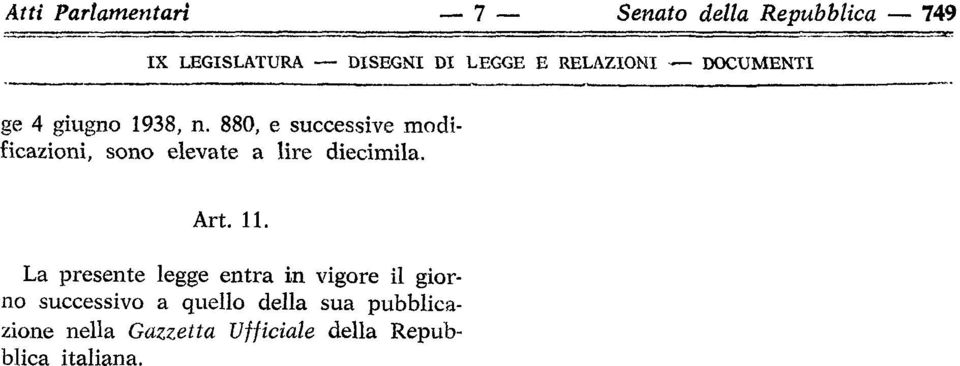 880, e successive modificazioni, sono elevate a lire diecimila. Art. 11.