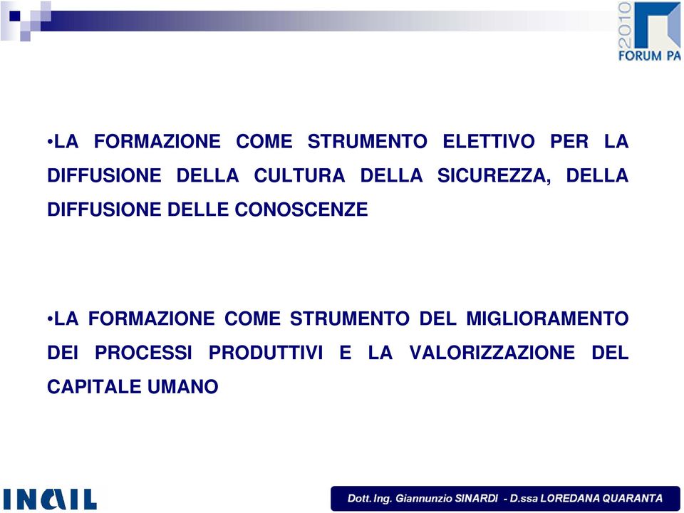 CONOSCENZE LA FORMAZIONE COME STRUMENTO DEL MIGLIORAMENTO