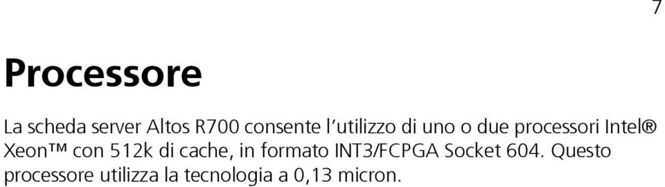 512k di cache, in formato INT3/FCPGA Socket 604.