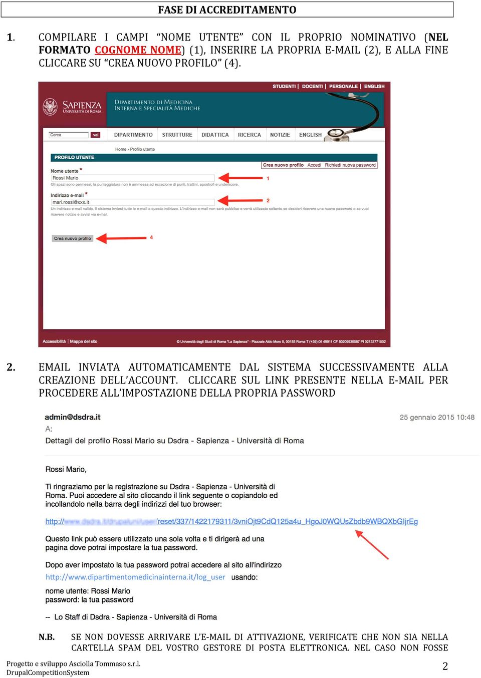 CLICCARE SU CREA NUOVO PROFILO (4). 2. EMAIL INVIATA AUTOMATICAMENTE DAL SISTEMA SUCCESSIVAMENTE ALLA CREAZIONE DELL ACCOUNT.