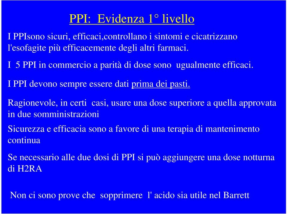 Ragionevole, in certi casi, usare una dose superiore a quella approvata in due somministrazioni Sicurezza e efficacia sono a favore di una