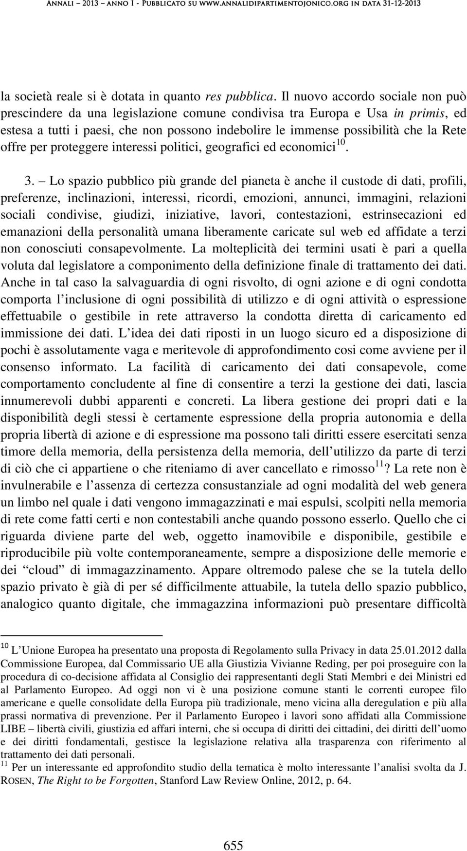 offre per proteggere interessi politici, geografici ed economici 10. 3.