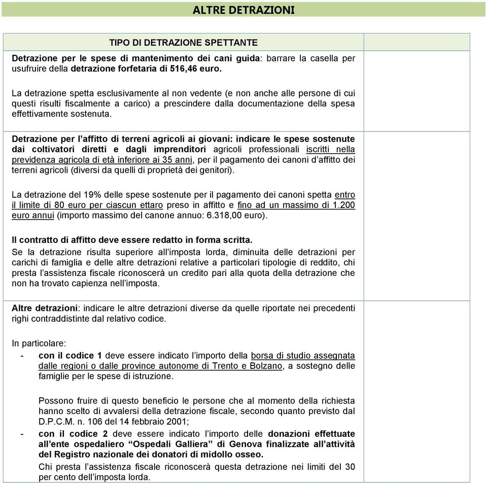 Detrazione per l affitto di terreni agricoli ai giovani: indicare le spese sostenute dai coltivatori diretti e dagli imprenditori agricoli professionali iscritti nella previdenza agricola di età