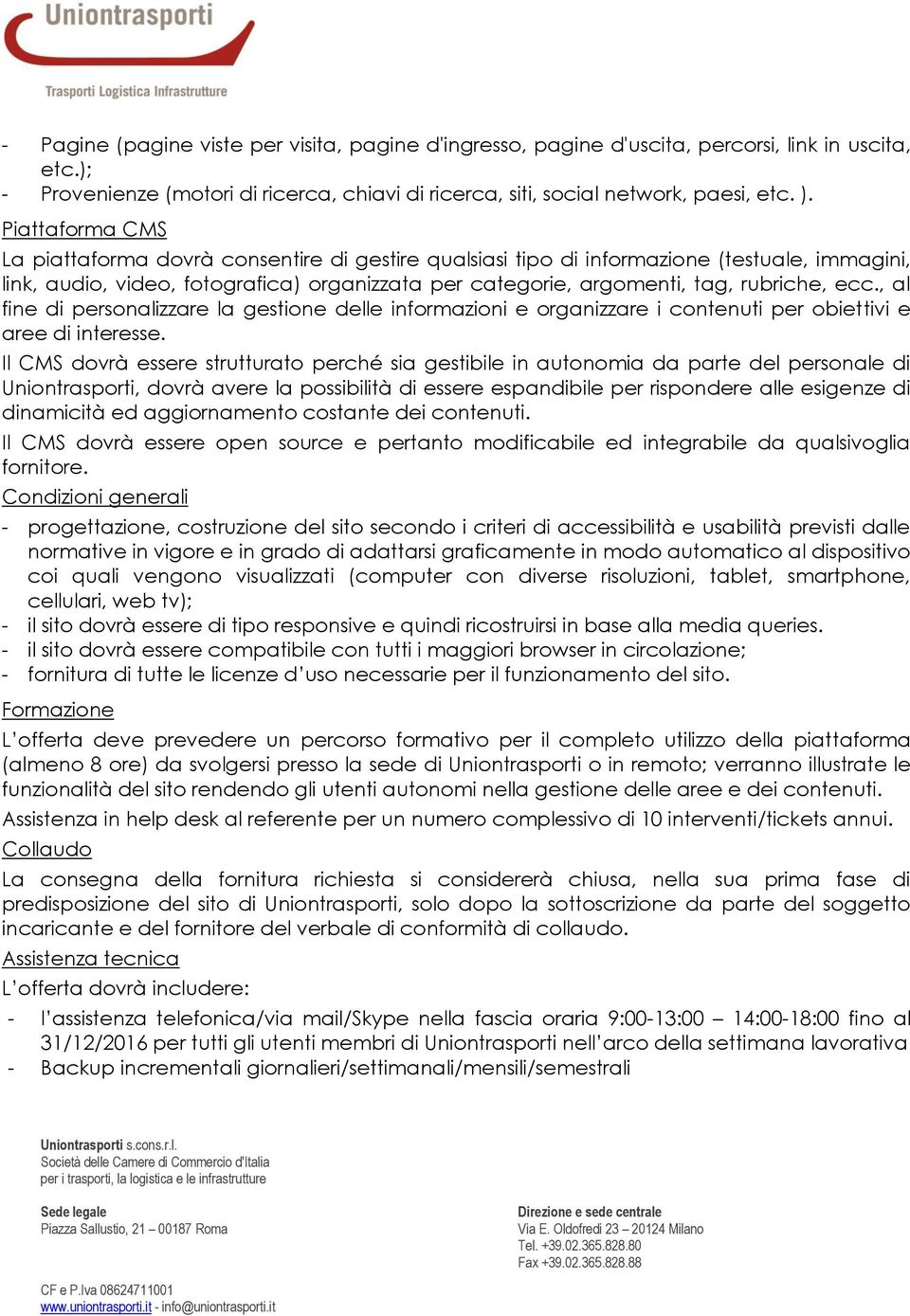 ecc., al fine di personalizzare la gestione delle informazioni e organizzare i contenuti per obiettivi e aree di interesse.