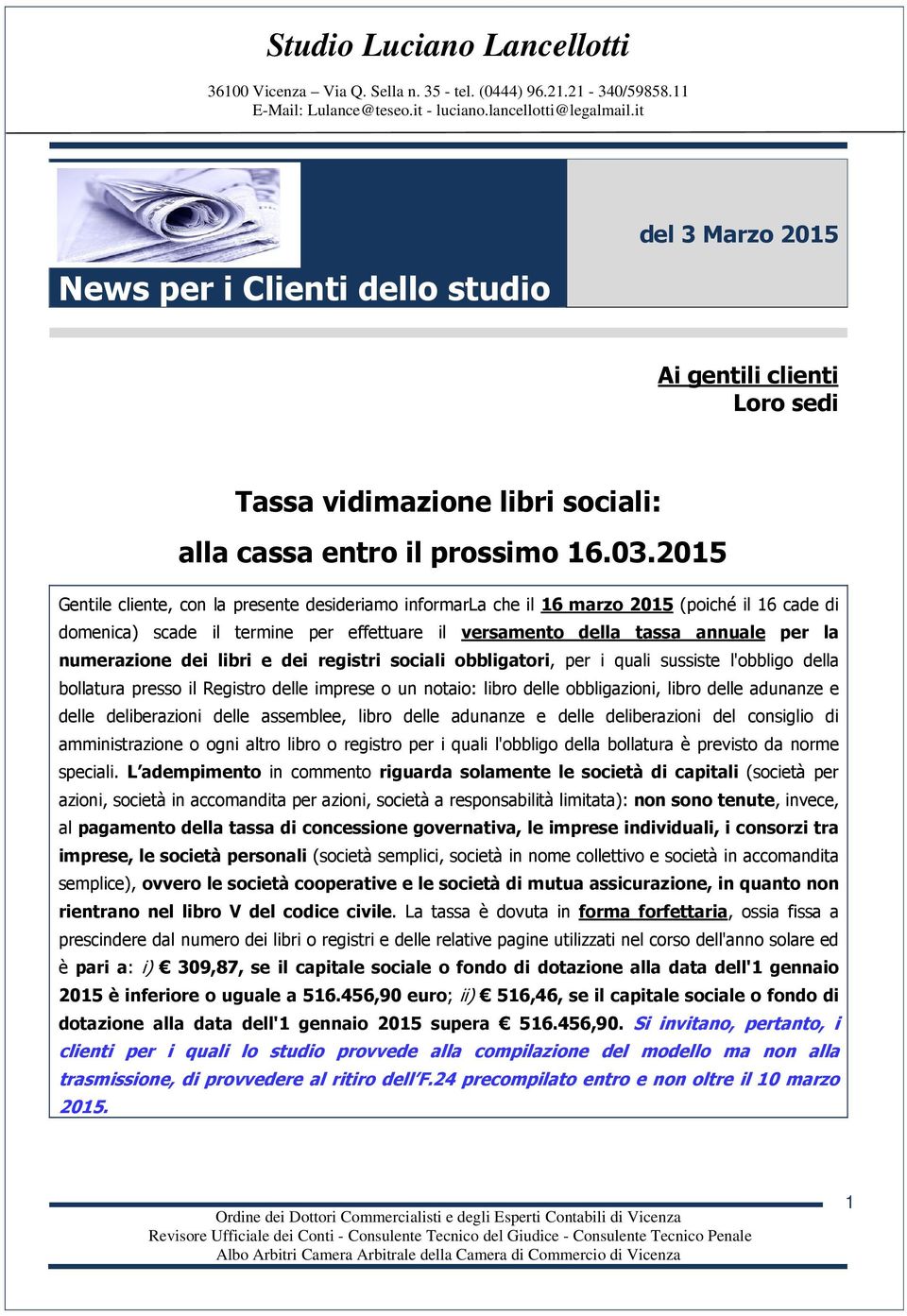 dei libri e dei registri sociali obbligatori, per i quali sussiste l'obbligo della bollatura presso il Registro delle imprese o un notaio: libro delle obbligazioni, libro delle adunanze e delle