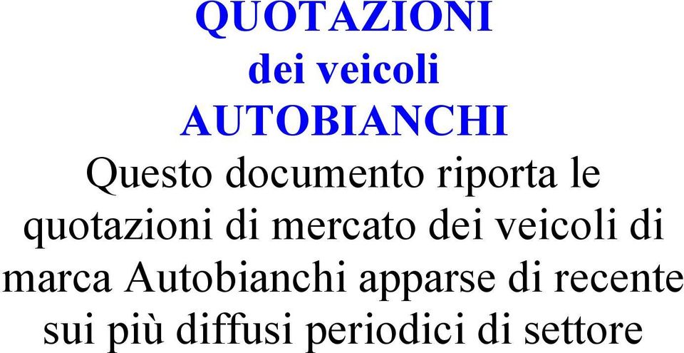 dei veicoli di marca Autobianchi apparse di